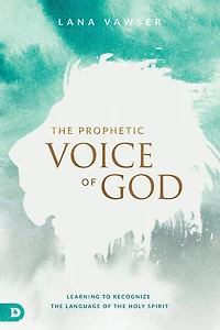the Prophetic Voice of God: Learning to Recognize Language Holy Spirit