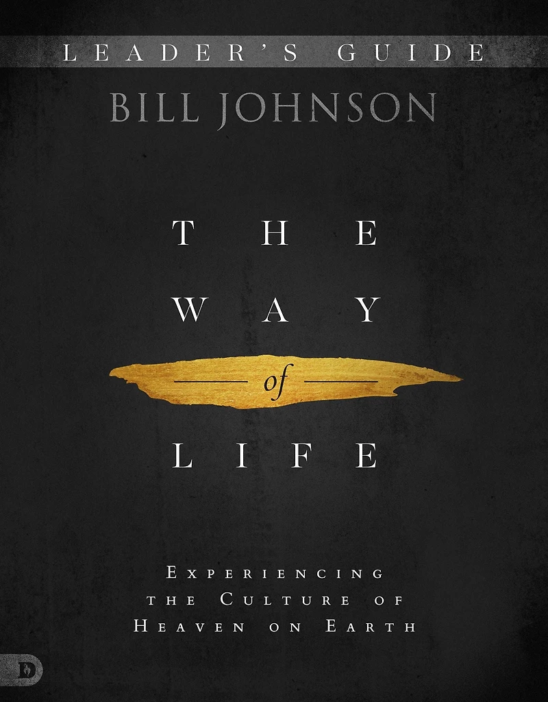 The Way of Life Leader's Guide: Experiencing the Culture of Heaven on Earth