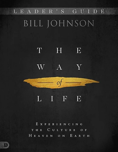 The Way of Life Leader's Guide: Experiencing the Culture of Heaven on Earth