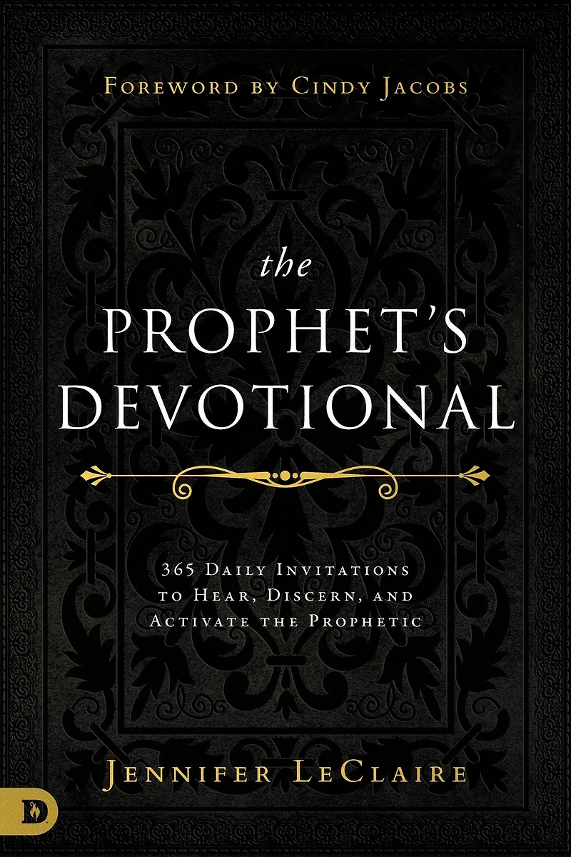 the Prophet's Devotional: 365 Daily Invitations to Hear, Discern, and Activate Prophetic