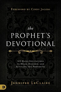 the Prophet's Devotional: 365 Daily Invitations to Hear, Discern, and Activate Prophetic