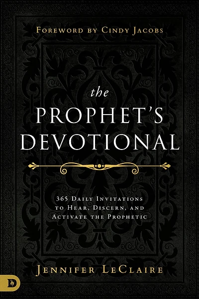 the Prophet's Devotional: 365 Daily Invitations to Hear, Discern, and Activate Prophetic