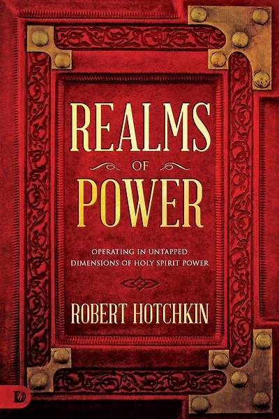 Realms of Power: Operating Untapped Dimensions Holy Spirit Power
