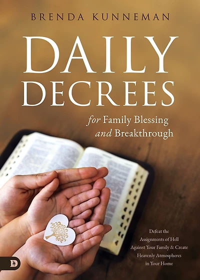 Daily Decrees for Family Blessing and Breakthrough: Defeat the Assignments of Hell Against Your Create Heavenly Atmospheres Home