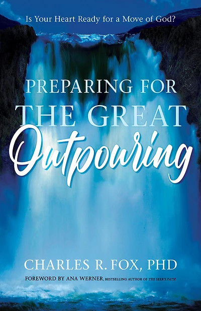 Preparing For The Great Outpouring: Is Your Heart Ready For A Move Of God?