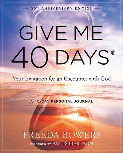 Give Me 40 Days: A Reader's Day Personal Journey-20th Anniversary Edition: Your Invitation For An Encounter With God