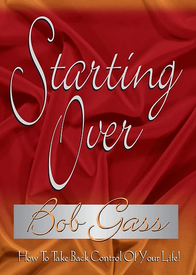 Starting Over: How To Take Control Of Your Life
