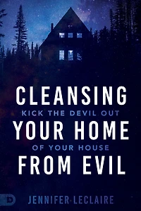 Cleansing Your Home From Evil: Kick the Devil Out of House