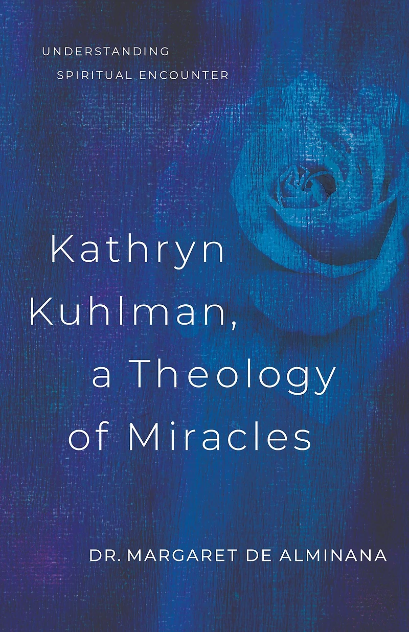 Kathryn Kuhlman, A Theology of Miracles: Understanding Spiritual Encounter