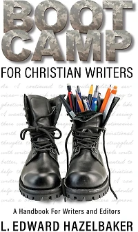 Boot Camp for Christian Writers: A Handbook for Writers and Editors