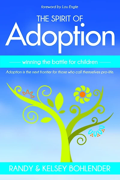 The Spirit of Adoption: Winning the Battle for the Children