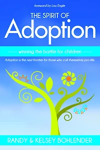 The Spirit of Adoption: Winning the Battle for the Children