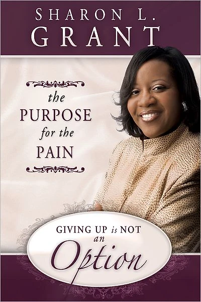 The Purpose for the Pain: Giving up Is Not an Option
