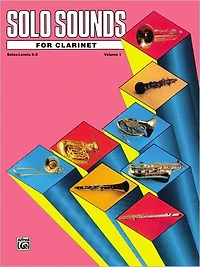 Solo Sounds for Clarinet, Vol 1: Levels 3-5 Solo Book