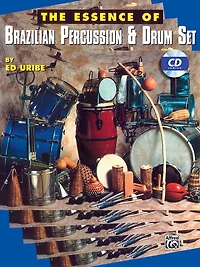 The Essence of Brazilian Percussion & Drum Set: Book & Online Audio