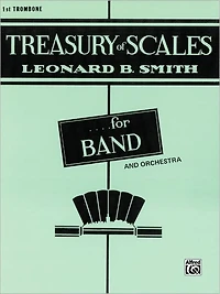 Treasury of Scales for Band and Orchestra: 1st Trombone