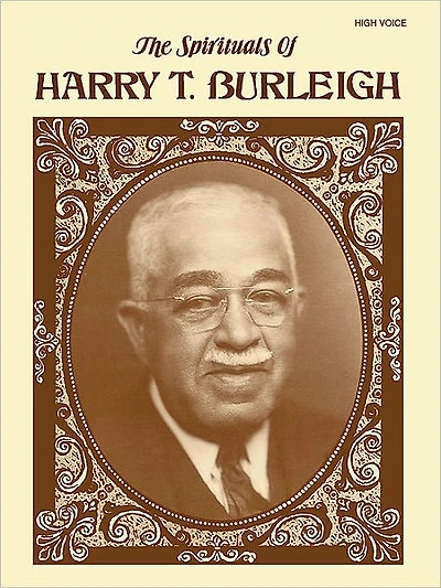 The Spirituals of Harry T. Burleigh: High Voice