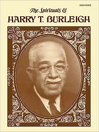 The Spirituals of Harry T. Burleigh: High Voice