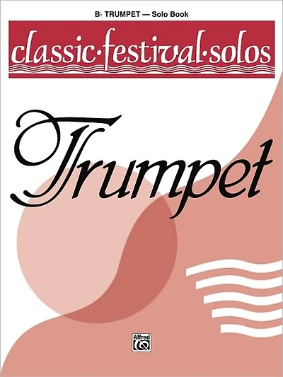 Classic Festival Solos (B-flat Trumpet), Vol 1: Solo Book