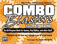 Combo Blasters for Pep Band (An All-Purpose Book for Games, Pep Rallies and Other Stuff): Part IV (Bass Clef) (Trombone, Baritone)