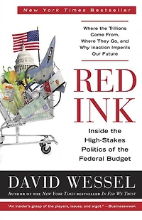 Red Ink: Inside the High-Stakes Politics of Federal Budget