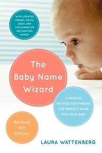 the Baby Name Wizard, 2019 Revised 4th Edition: A Magical Method for Finding Perfect Your