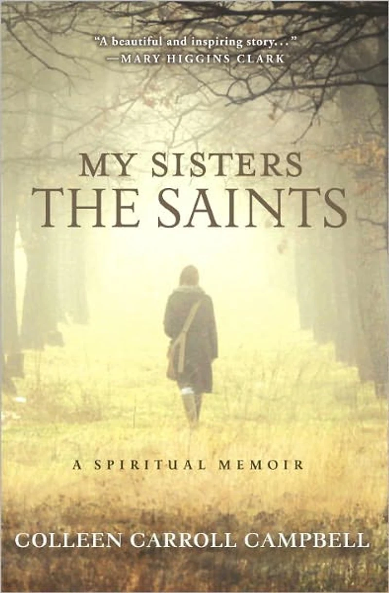 My Sisters the Saints: A Spiritual Memoir