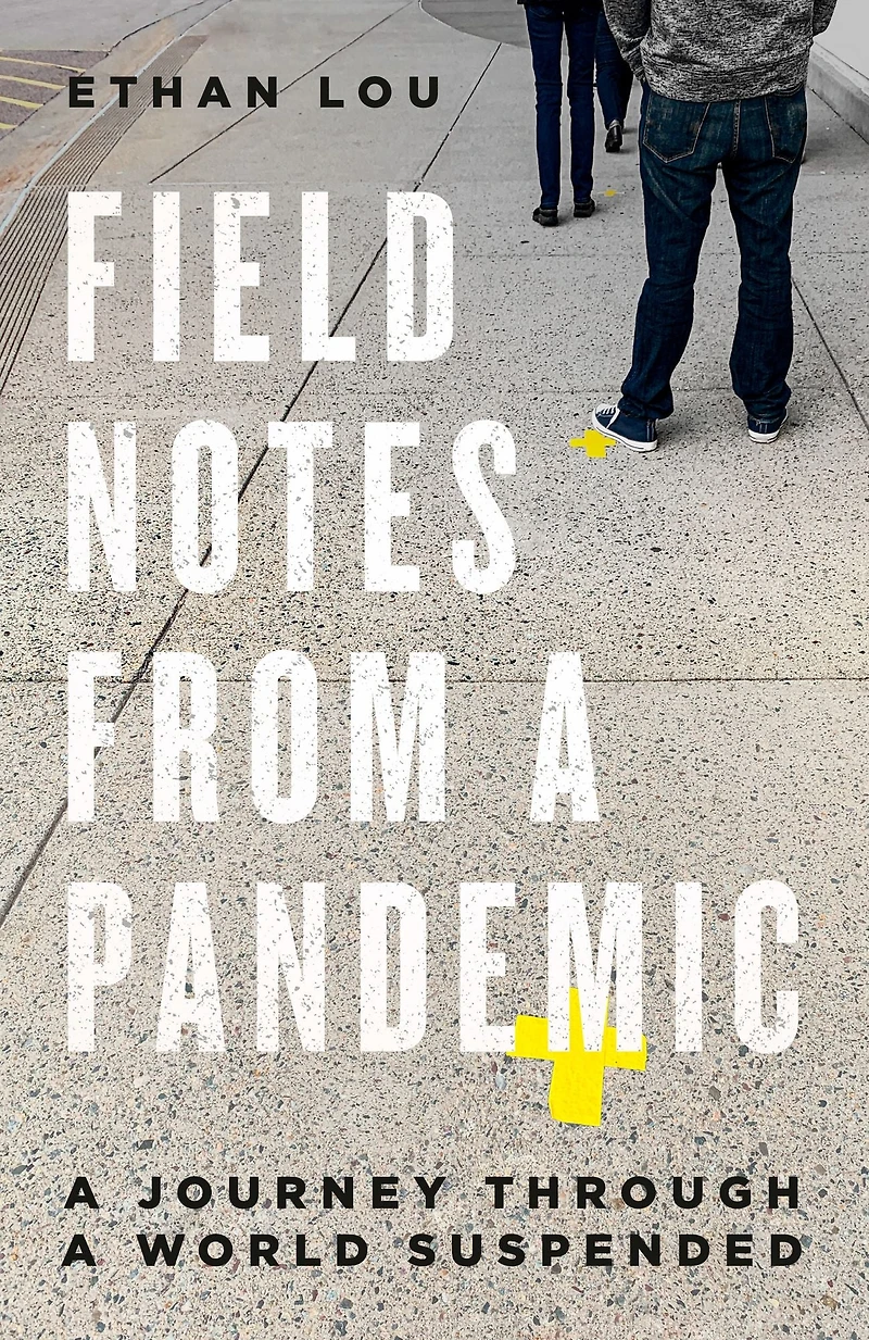 Field Notes from a Pandemic: Journey Through World Suspended