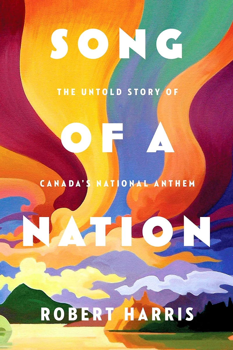 Song of a Nation: The Untold Story Canada's National Anthem
