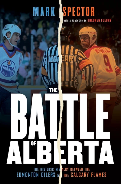 the Battle of Alberta: Historic Rivalry Between Edmonton Oilers and Calgary Flames