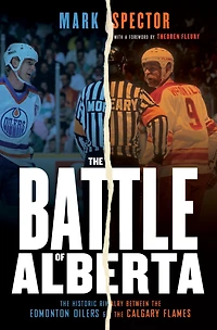 the Battle of Alberta: Historic Rivalry Between Edmonton Oilers and Calgary Flames