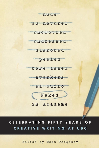 Naked in Academe: Celebrating Fifty Years of Creative Writing at UBC