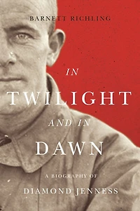 Twilight and Dawn: A Biography of Diamond Jenness