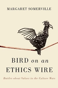 Bird on an Ethics Wire: Battles about Values the Culture Wars