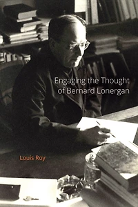 Engaging the Thought of Bernard Lonergan
