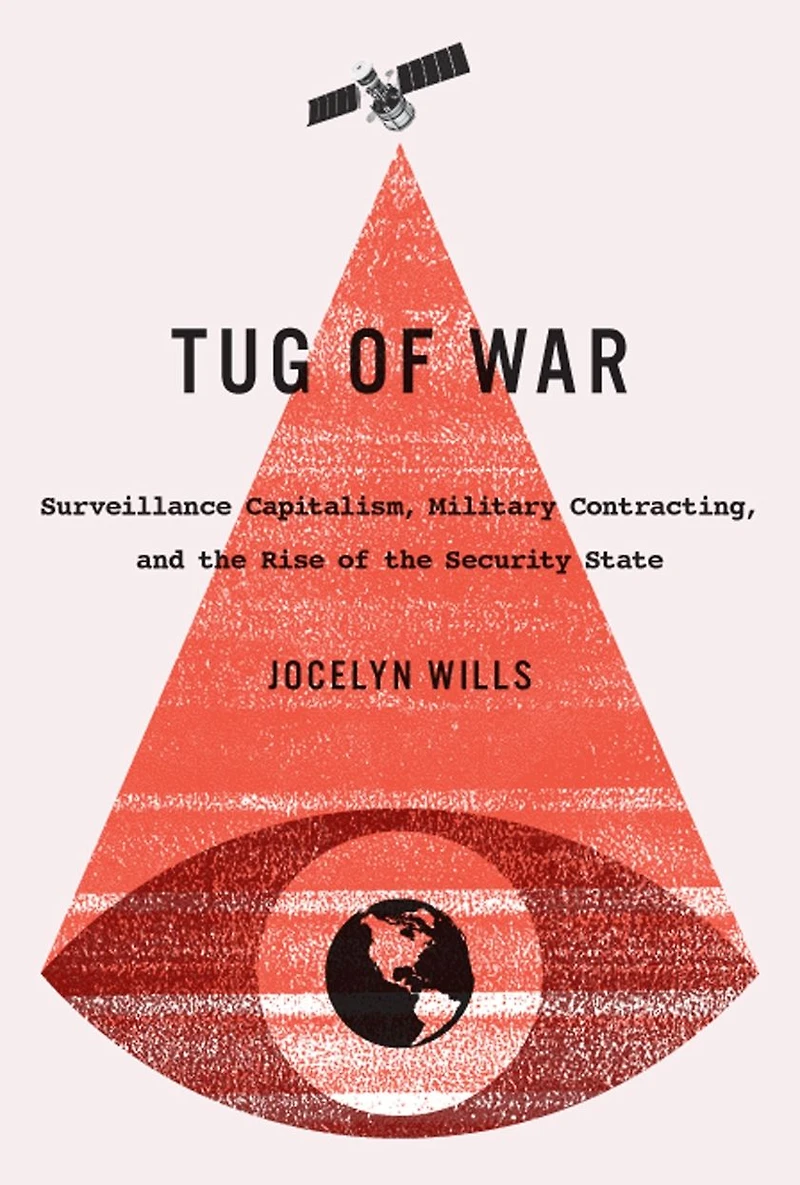Tug of War: Surveillance Capitalism, Military Contracting, and the Rise Security State