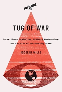 Tug of War: Surveillance Capitalism, Military Contracting, and the Rise Security State