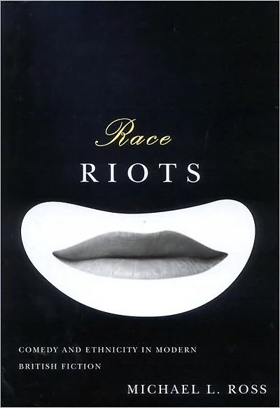 Race Riots: Comedy and Ethnicity in Modern British Fiction