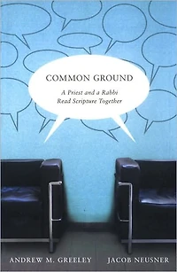 Common Ground: a Priest and Rabbi Read Scripture Together