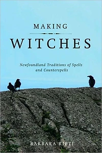 Making Witches: Newfoundland Traditions of Spells and Counterspells
