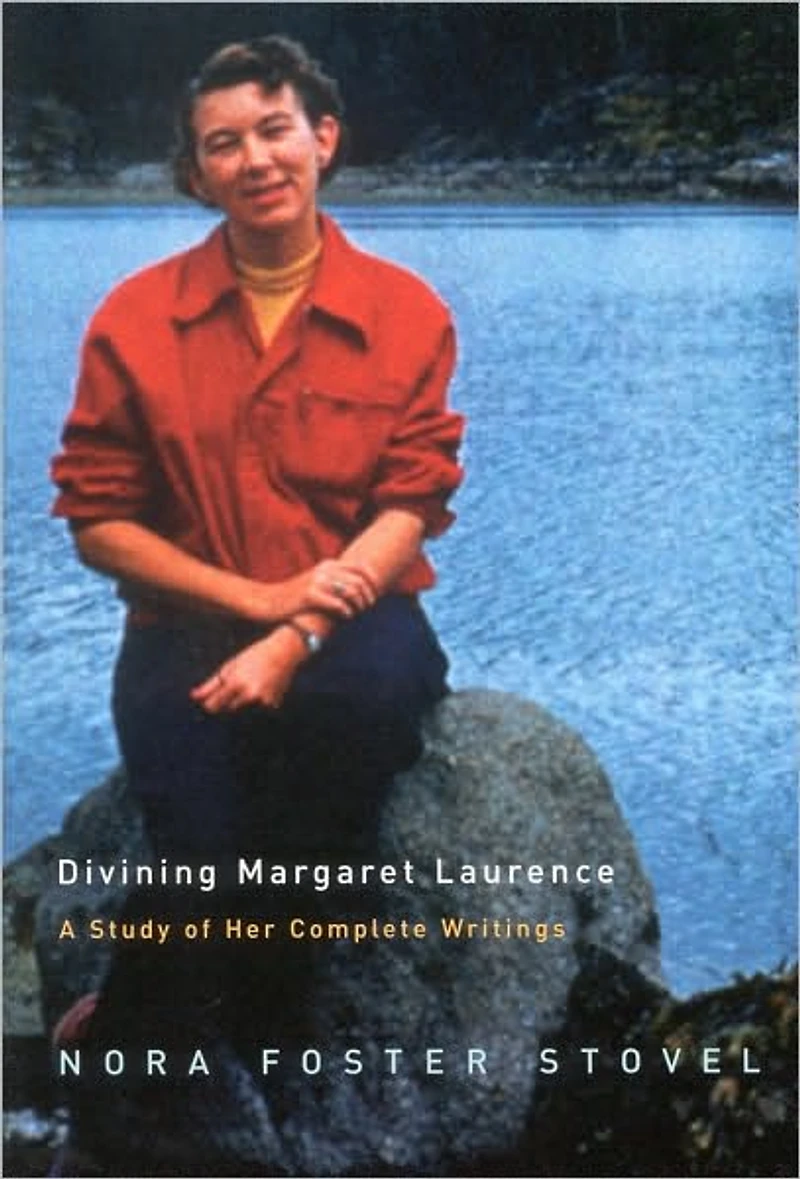 Divining Margaret Laurence: A Study of Her Complete Writings