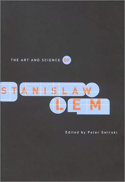The Art and Science of Stanislaw Lem