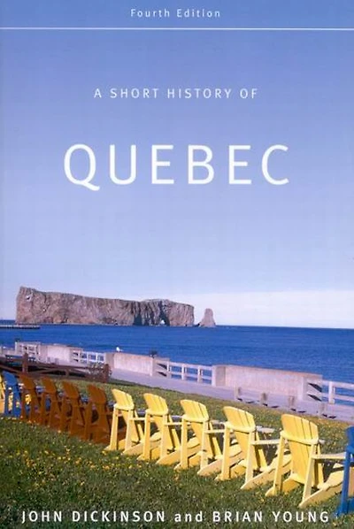 A Short History of Quebec, Fourth Edition