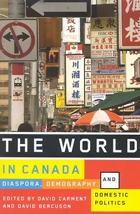 World in Canada: Diaspora, Demography, and Domestic Politics