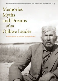 Memories, Myths, and Dreams of an Ojibwe Leader