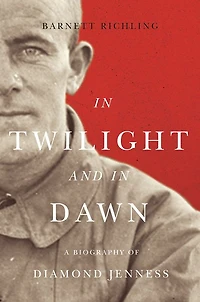 Twilight and Dawn: A Biography of Diamond Jenness
