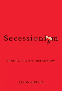 Secessionism: Identity, Interest, and Strategy
