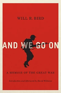 And We Go On: A Memoir of the Great War
