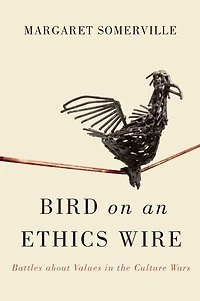 Bird on an Ethics Wire: Battles about Values the Culture Wars