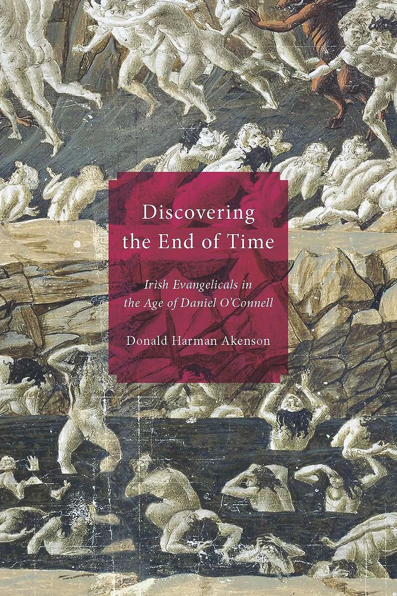 Discovering the End of Time: Irish Evangelicals Age Daniel O'Connell